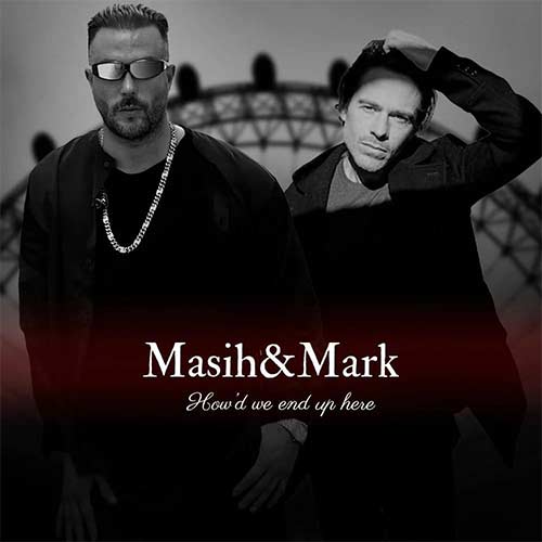 مسیح & Mark How’d We End Up Here