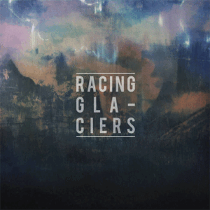 Racing Glaciers – Seems Like a Good Time