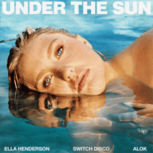 Ella Henderson Switch Disco Alok Under The Sun